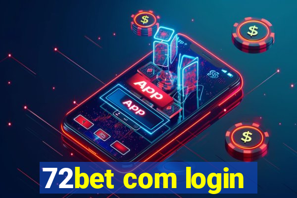 72bet com login